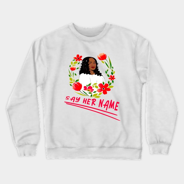 say her name breonna taylor Crewneck Sweatshirt by kirkomed